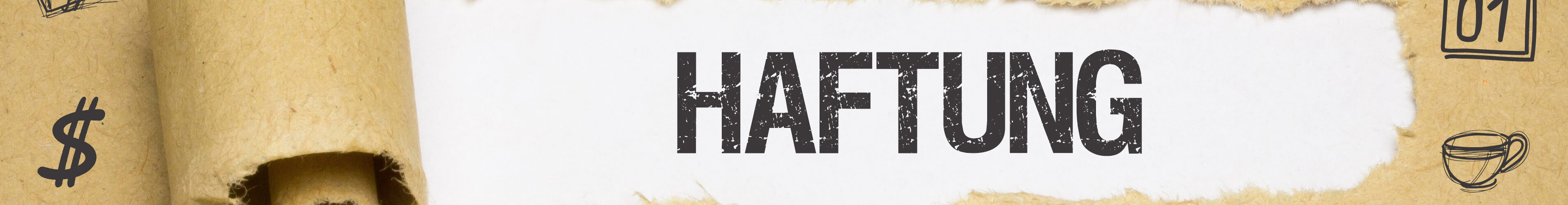 Braunes Papier, das aufgerissen ist, wobei in dem Riss das Wort 'Haftung' zu lesen ist.